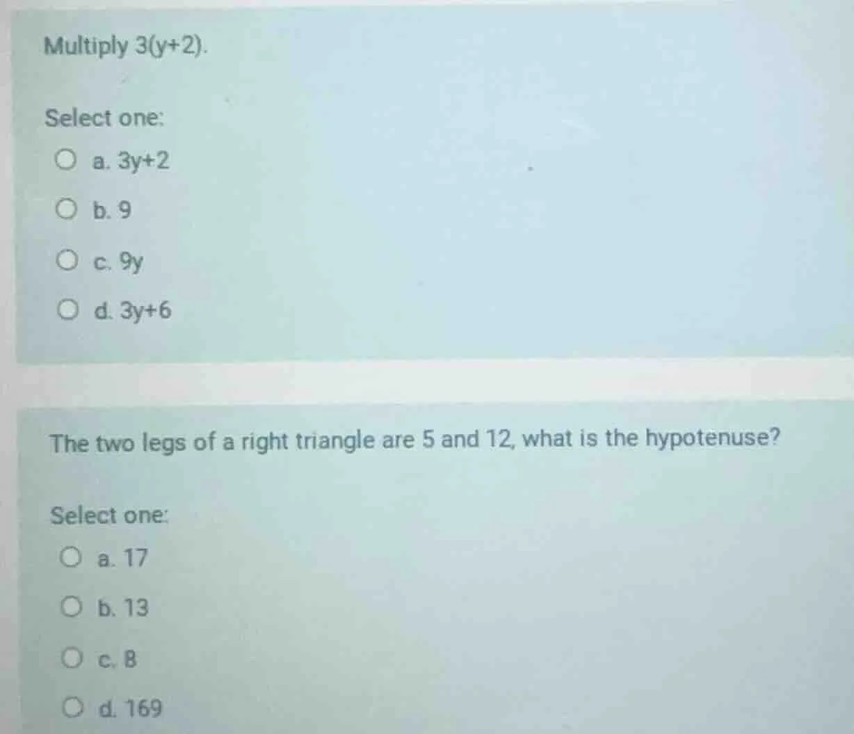 multiply $3(y+2)$.select one:a. $3y+2$b. $9$c. $9y$d. $3y+6$the two leg…