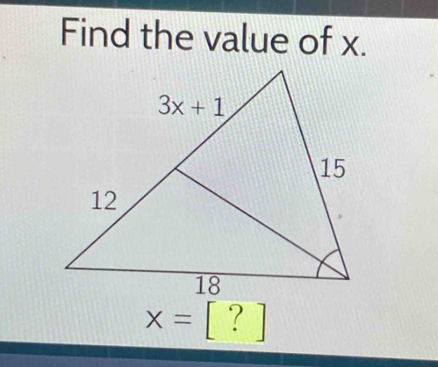 find the value of x. $3x + 1$ 15 12 18 $x = ?$