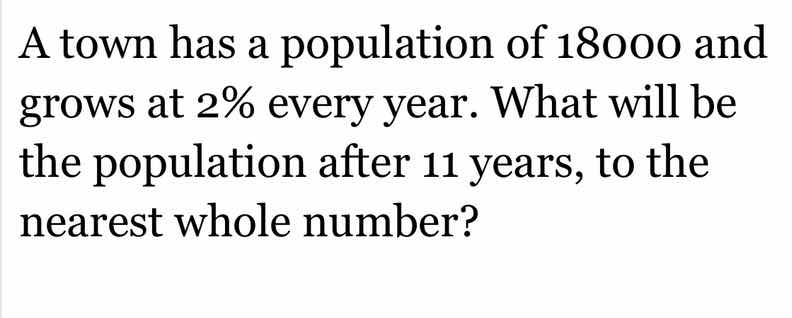 a town has a population of 18000 and grows at 2% every year. what will …