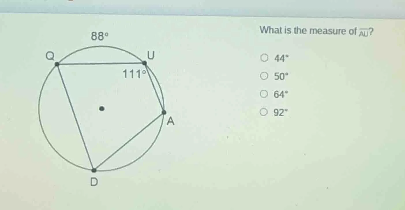 what is the measure of $overline{au}$?○ $44^circ$○ $50^circ$○ $64^circ$…