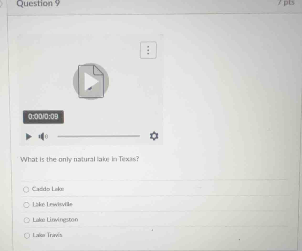 question 9 7 pts what is the only natural lake in texas? ○ caddo lake ○…