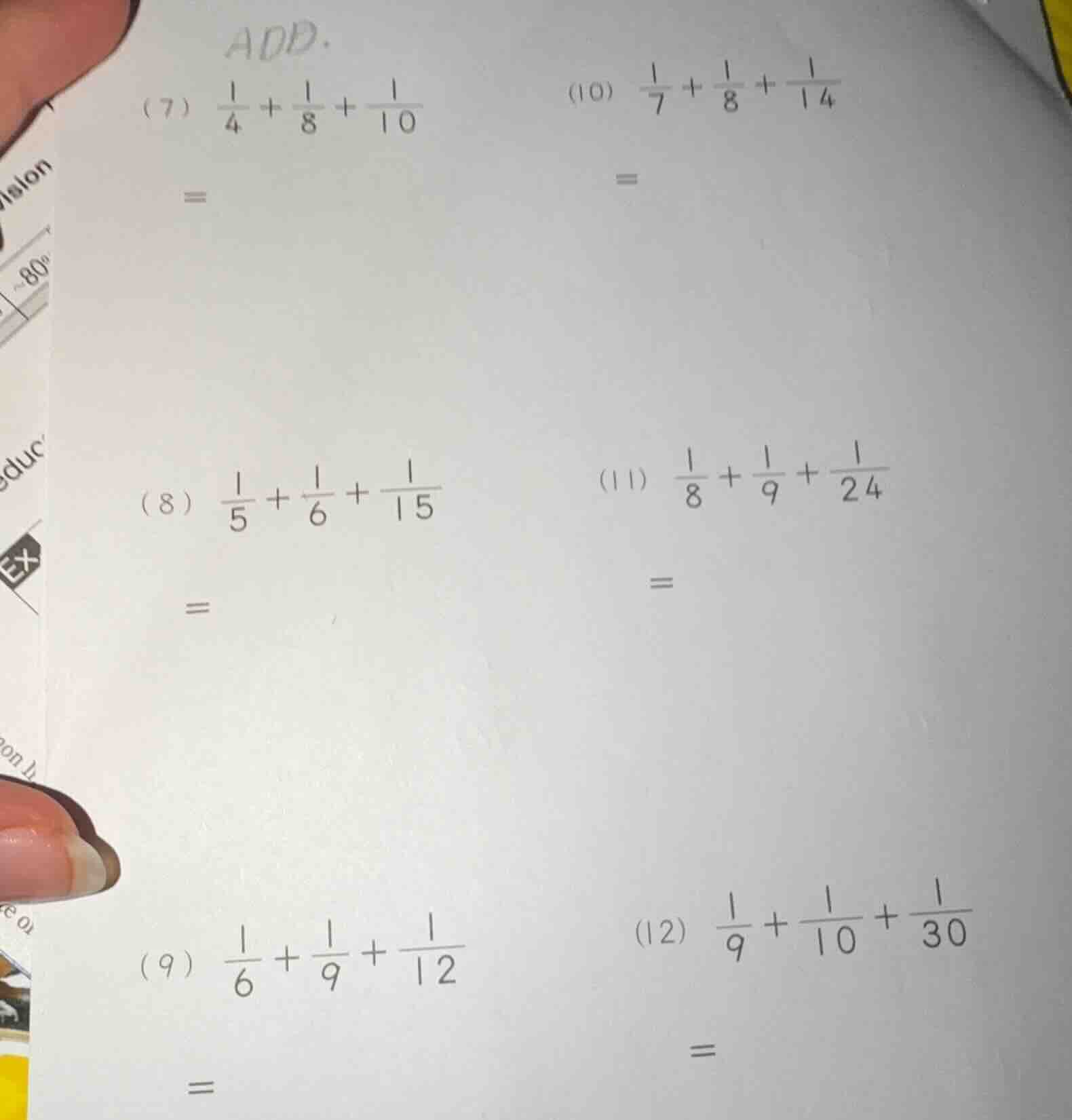 add.(7) $\frac{1}{4}+\frac{1}{8}+\frac{1}{10}$=(8) $\frac{1}{5}+\frac{1…