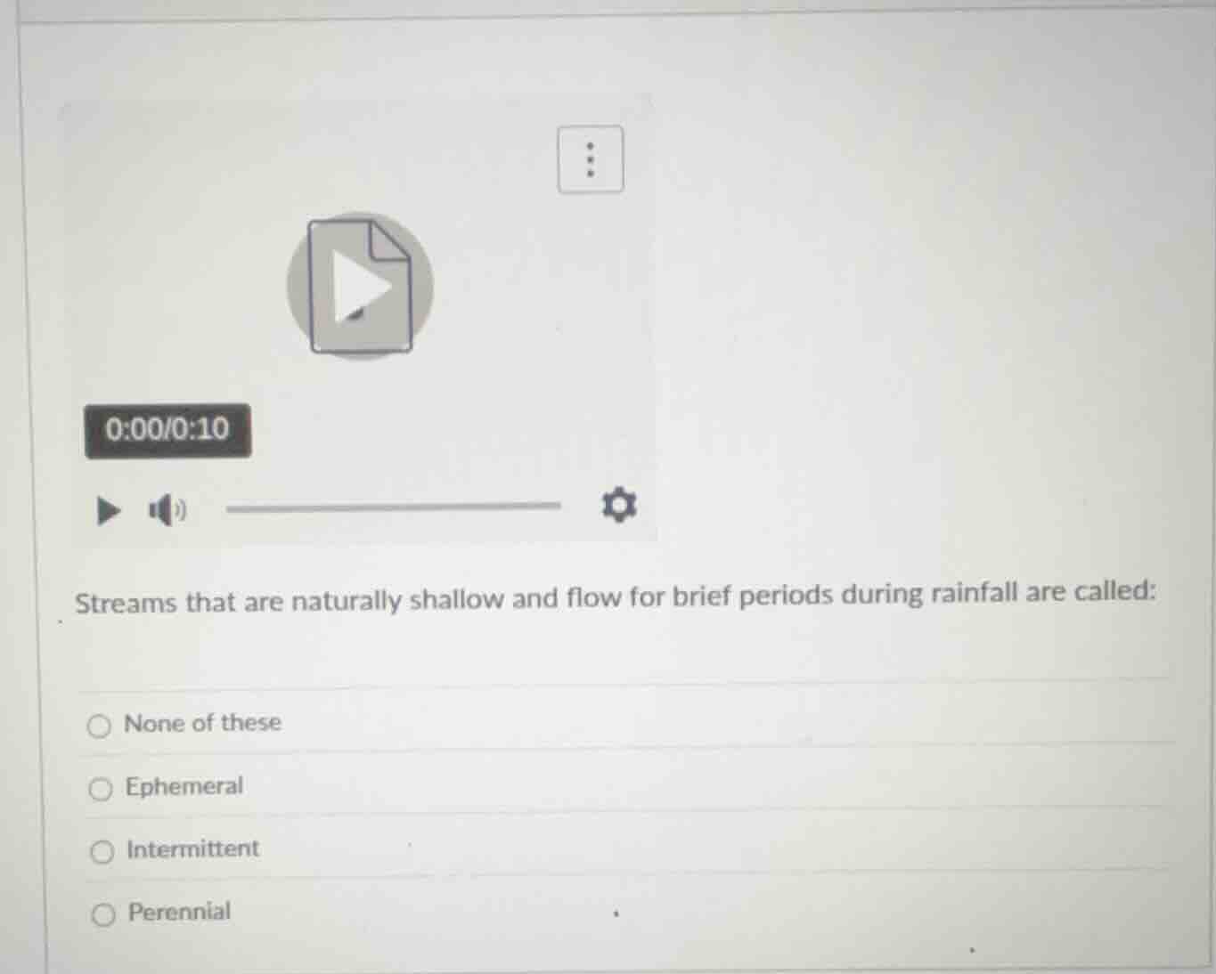 streams that are naturally shallow and flow for brief periods during ra…