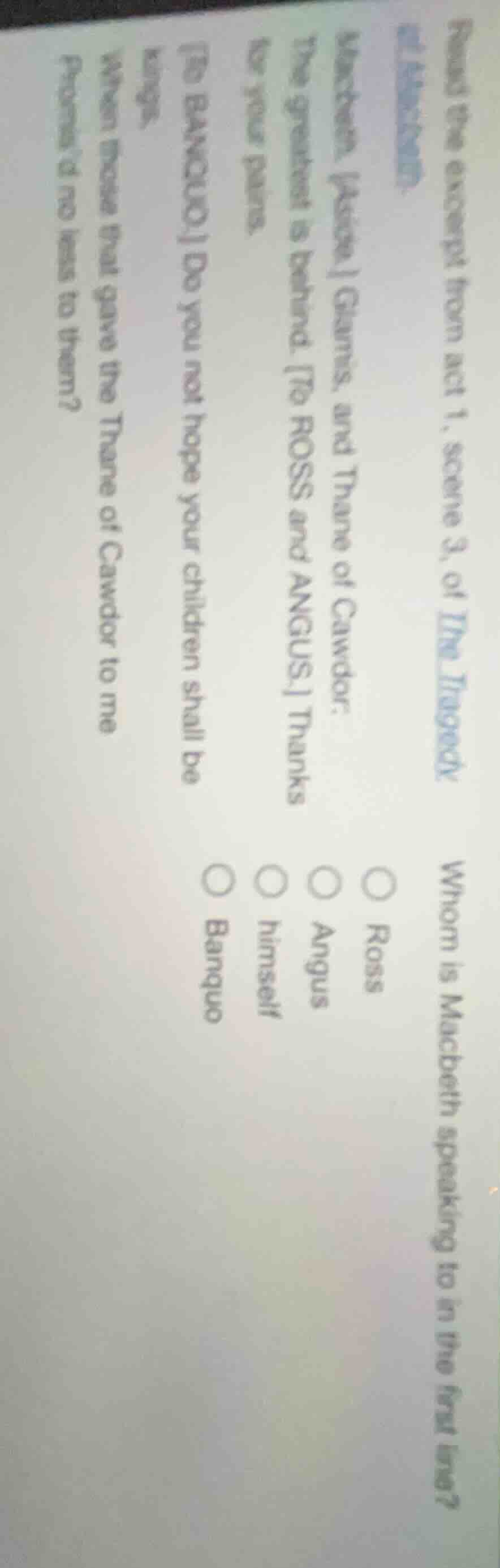 read the excerpt from act 1, scene 3, of the tragedy of macbeth.macbeth…