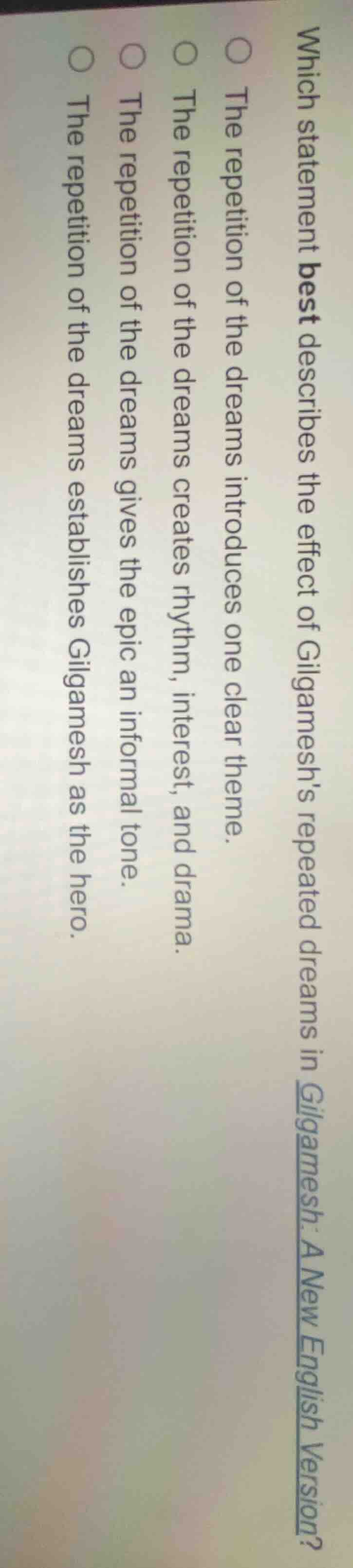 which statement best describes the effect of gilgameshs repeated dreams…