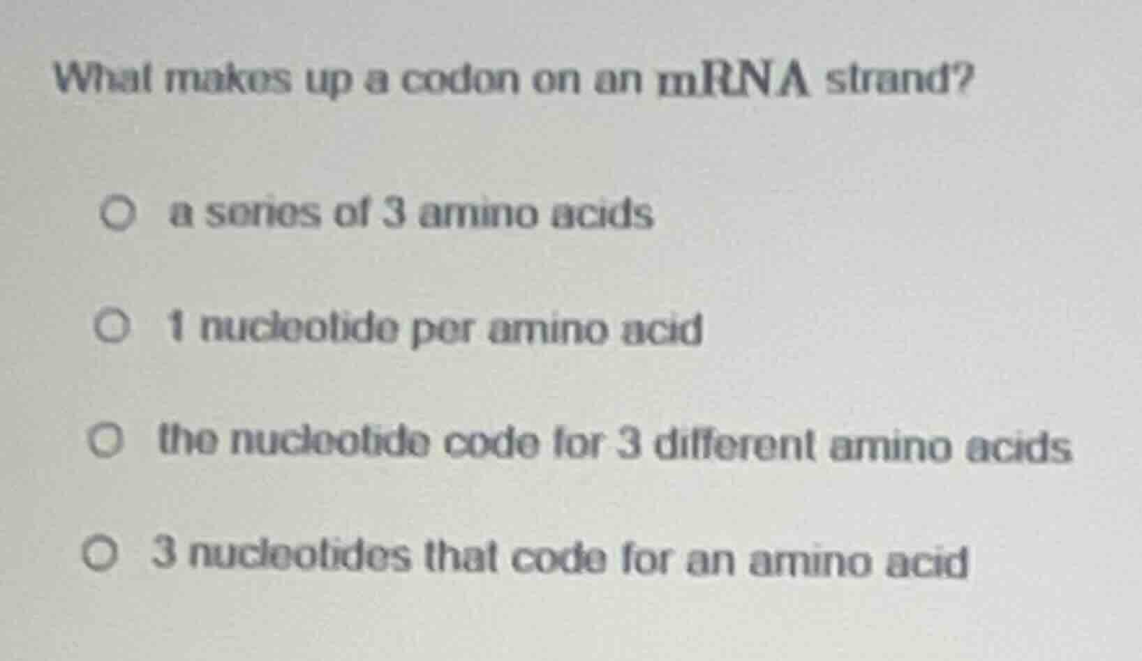 what makes up a codon on an mrna strand? ○ a series of 3 amino acids ○ …