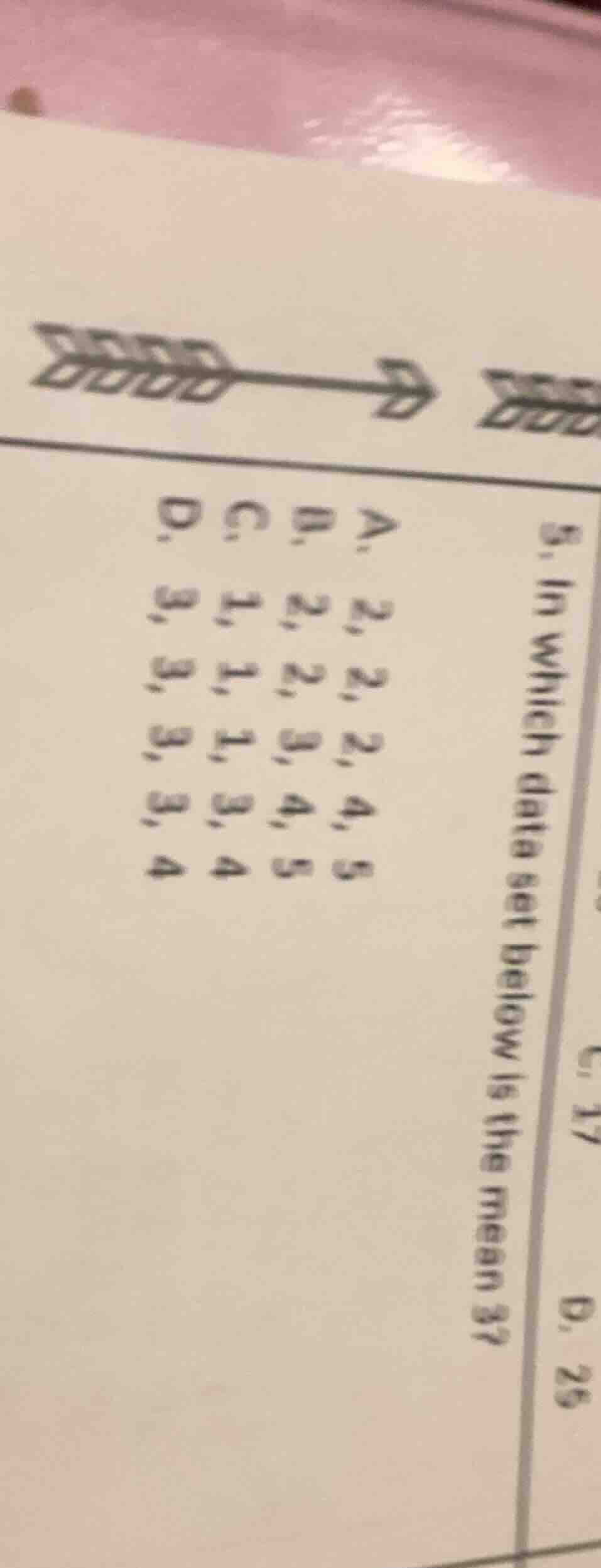 5. in which data set below is the mean 3? a. 2, 2, 2, 4, 5 b. 2, 2, 3, …