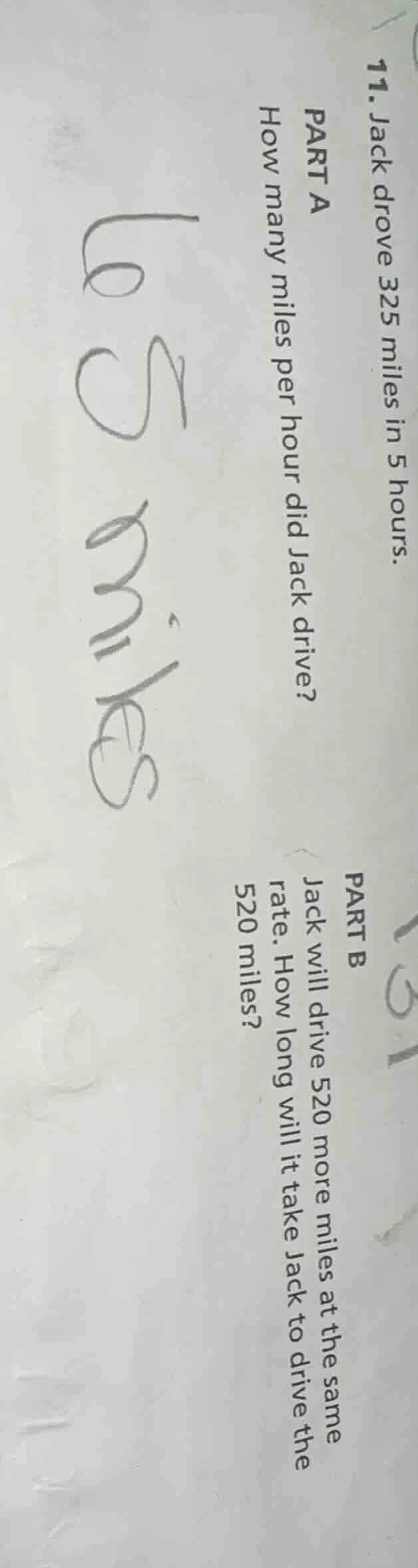 11. jack drove 325 miles in 5 hours. part a how many miles per hour did…