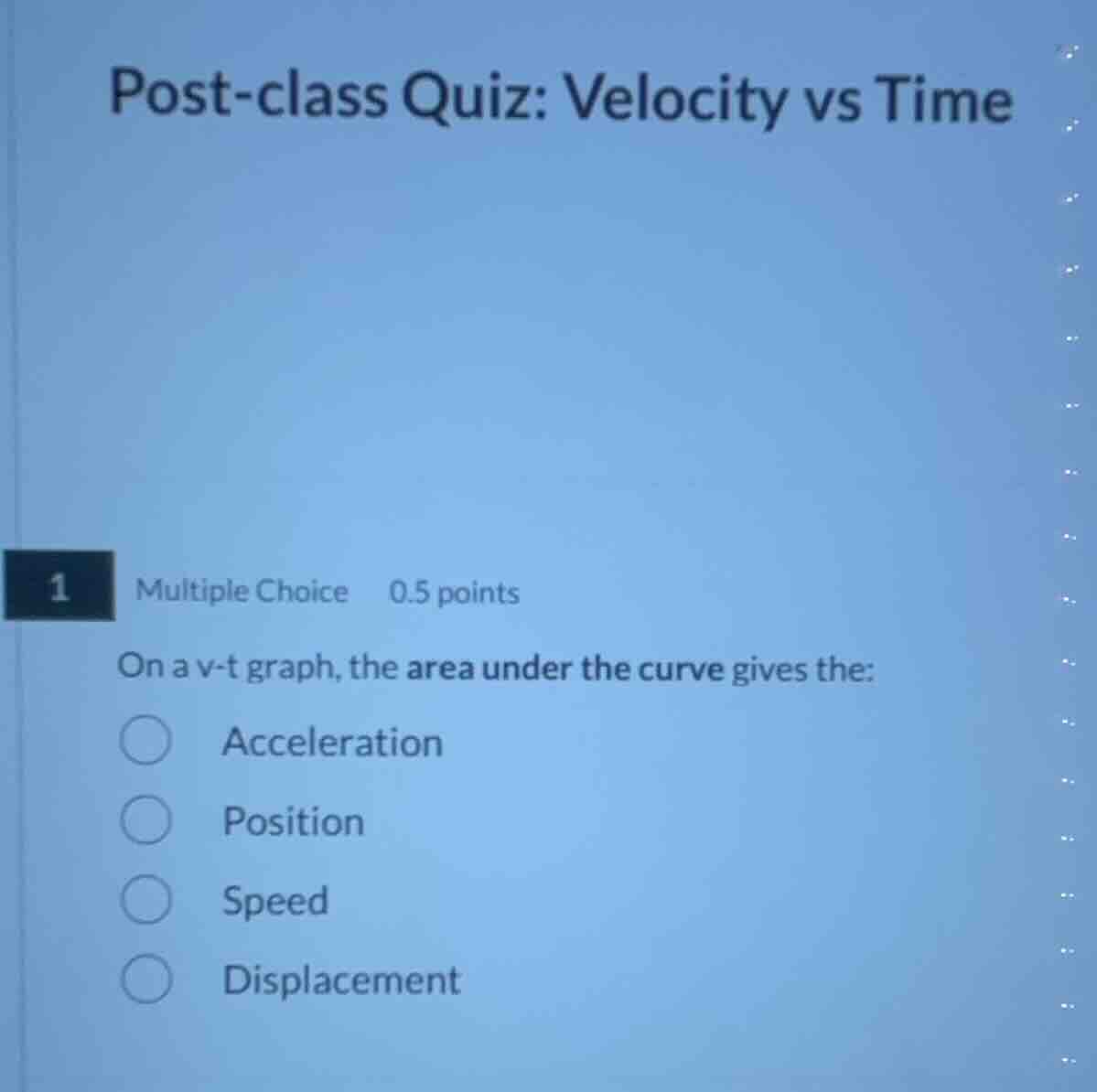 post-class quiz: velocity vs time 1 multiple choice 0.5 points on a v-t…