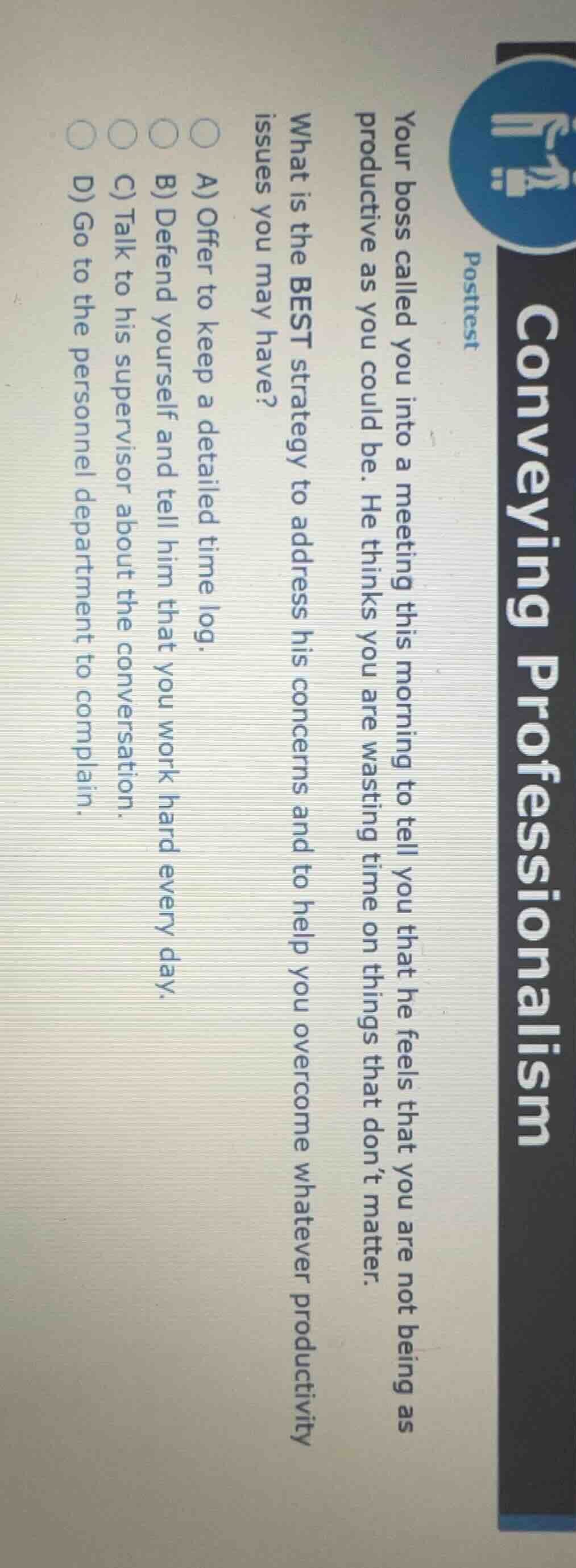 conveying professionalism posttest your boss called you into a meeting …