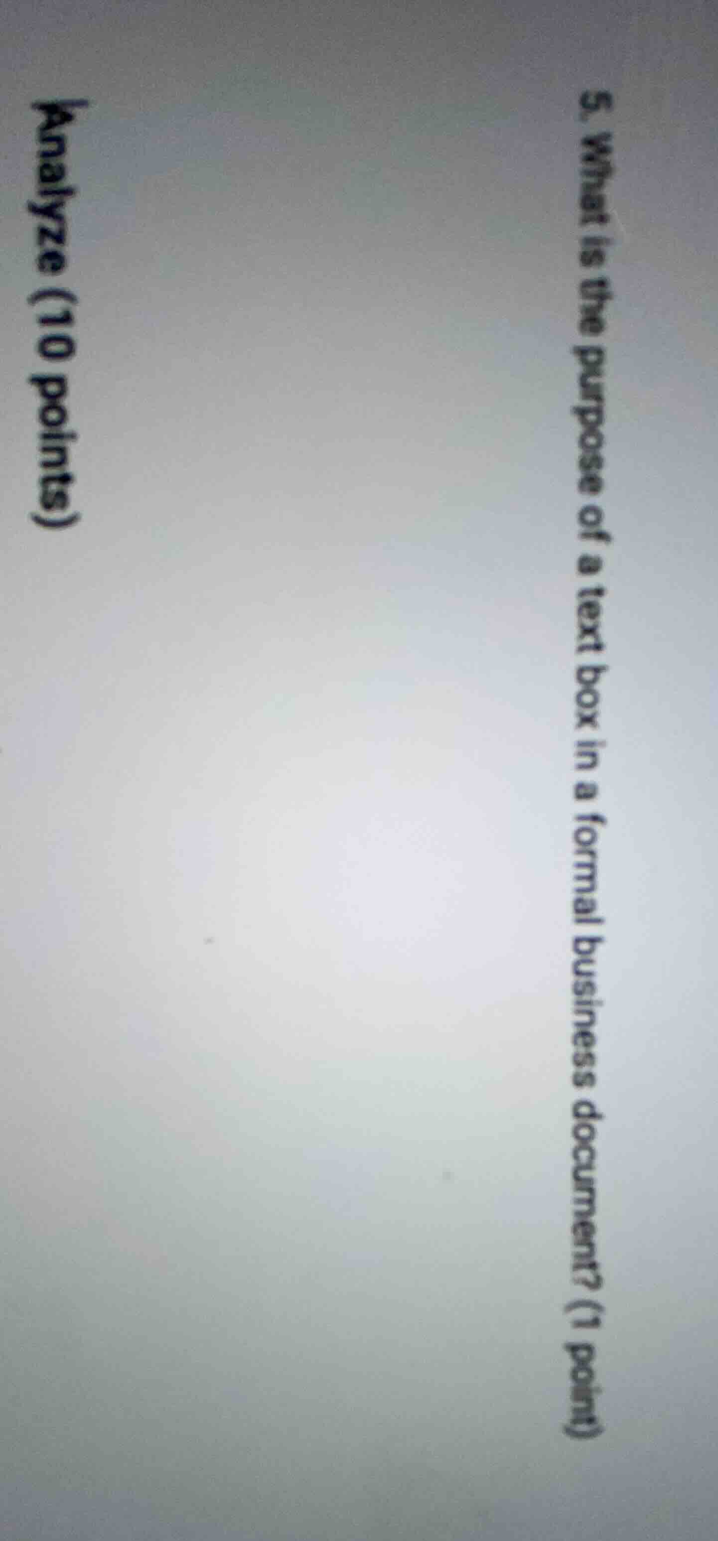 5. what is the purpose of a text box in a formal business document? (1 …