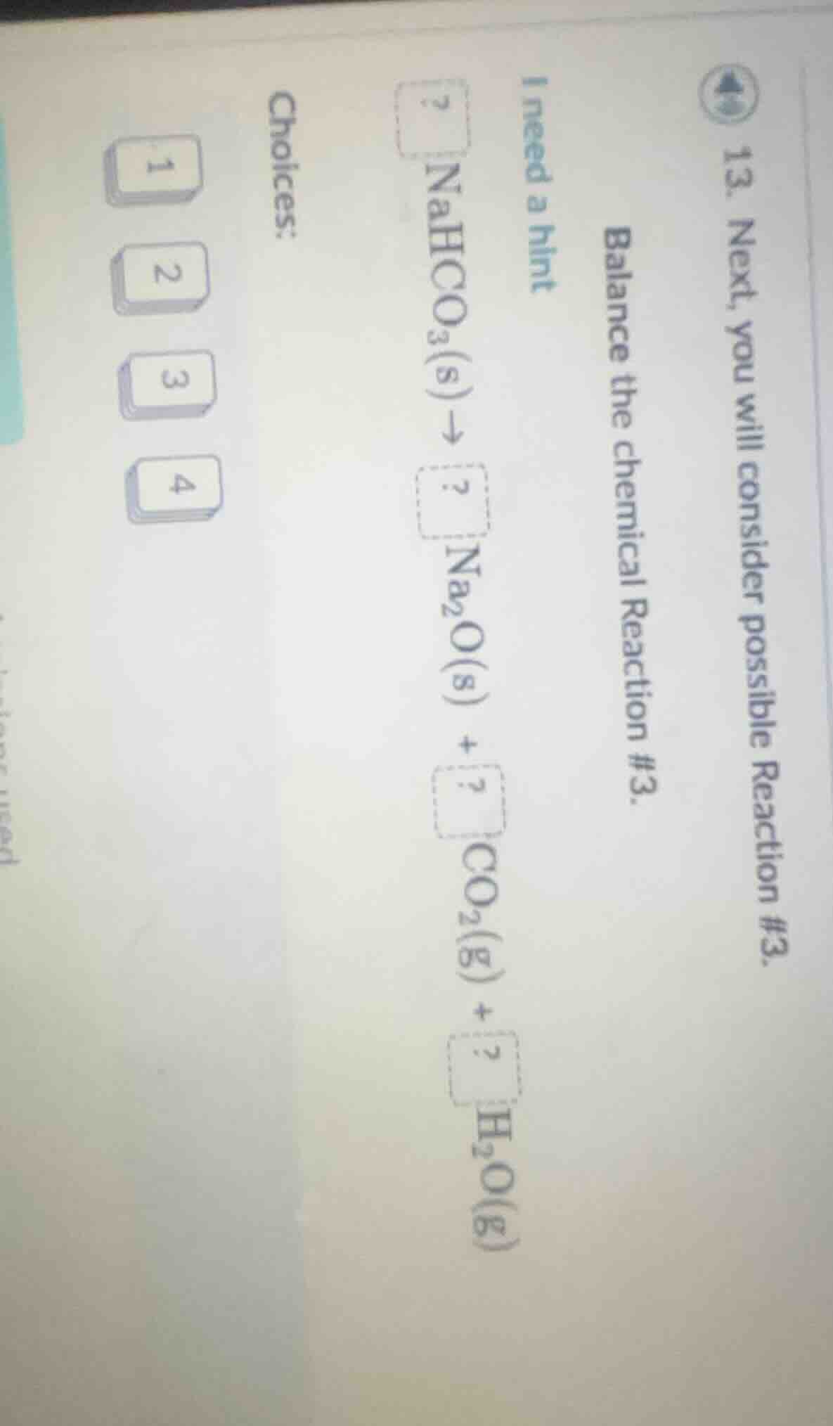 13. next, you will consider possible reaction #3. balance the chemical …