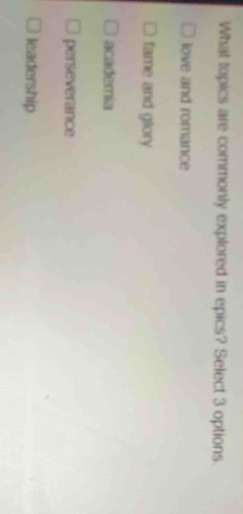 what topics are commonly explored in epics? select 3 options.□ love and…