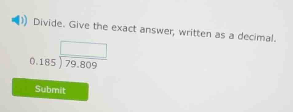 divide. give the exact answer, written as a decimal. $\\dfrac{79.809}{0…
