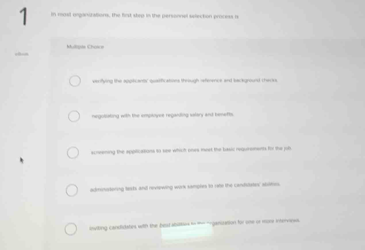 1 in most organizations, the first step in the personnel selection proc…