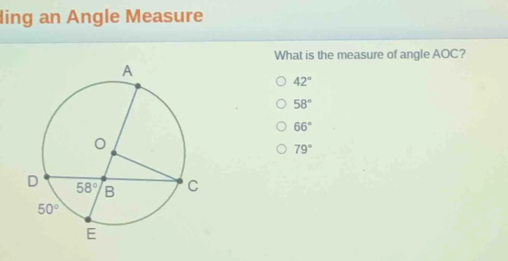 ding an angle measure what is the measure of angle aoc? ○ 42° ○ 58° ○ 6…