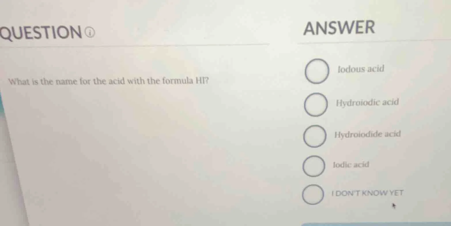 questionwhat is the name for the acid with the formula hi?answeriodous …