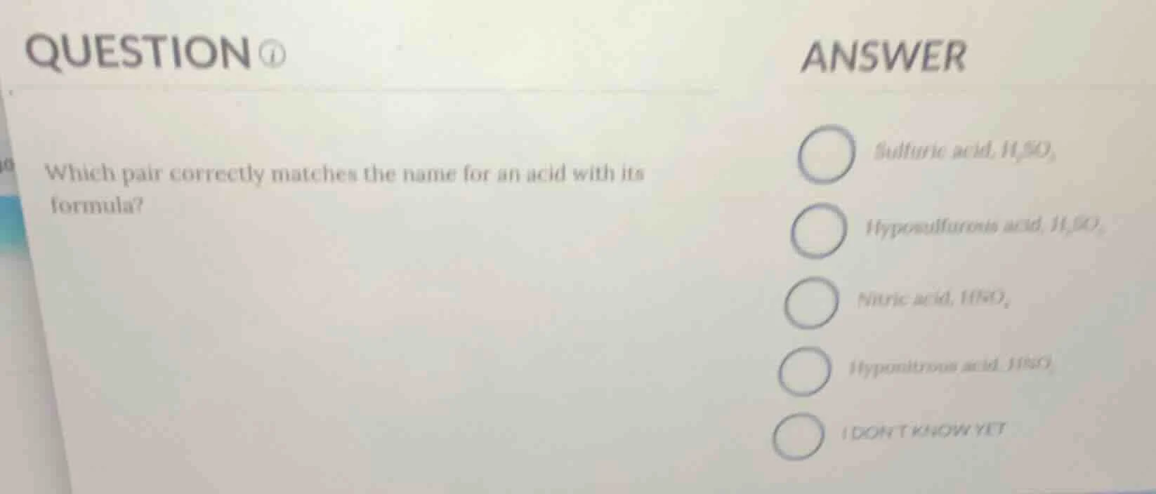 question ① which pair correctly matches the name for an acid with its f…