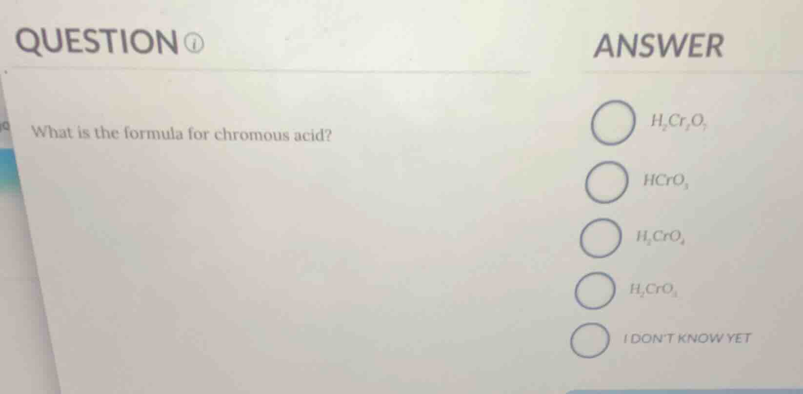 question ① what is the formula for chromous acid? answer $ce{h_{2}cr_{2…