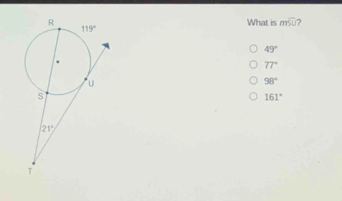 what is $moverset{\frown}{su}$? ○ $49^circ$ ○ $77^circ$ ○ $98^circ$ ○ $…