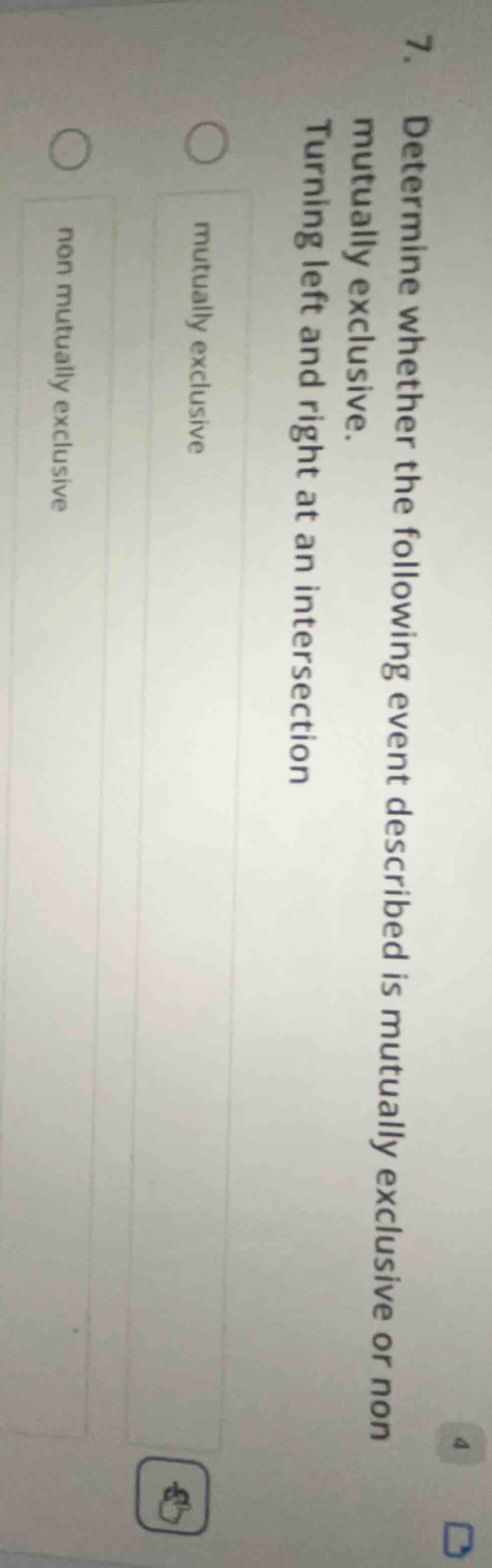 7. determine whether the following event described is mutually exclusiv…