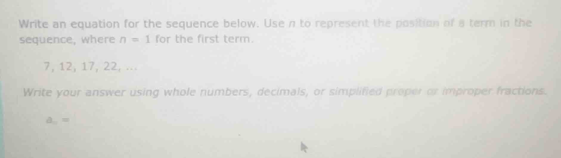 write an equation for the sequence below. use $n$ to represent the posi…