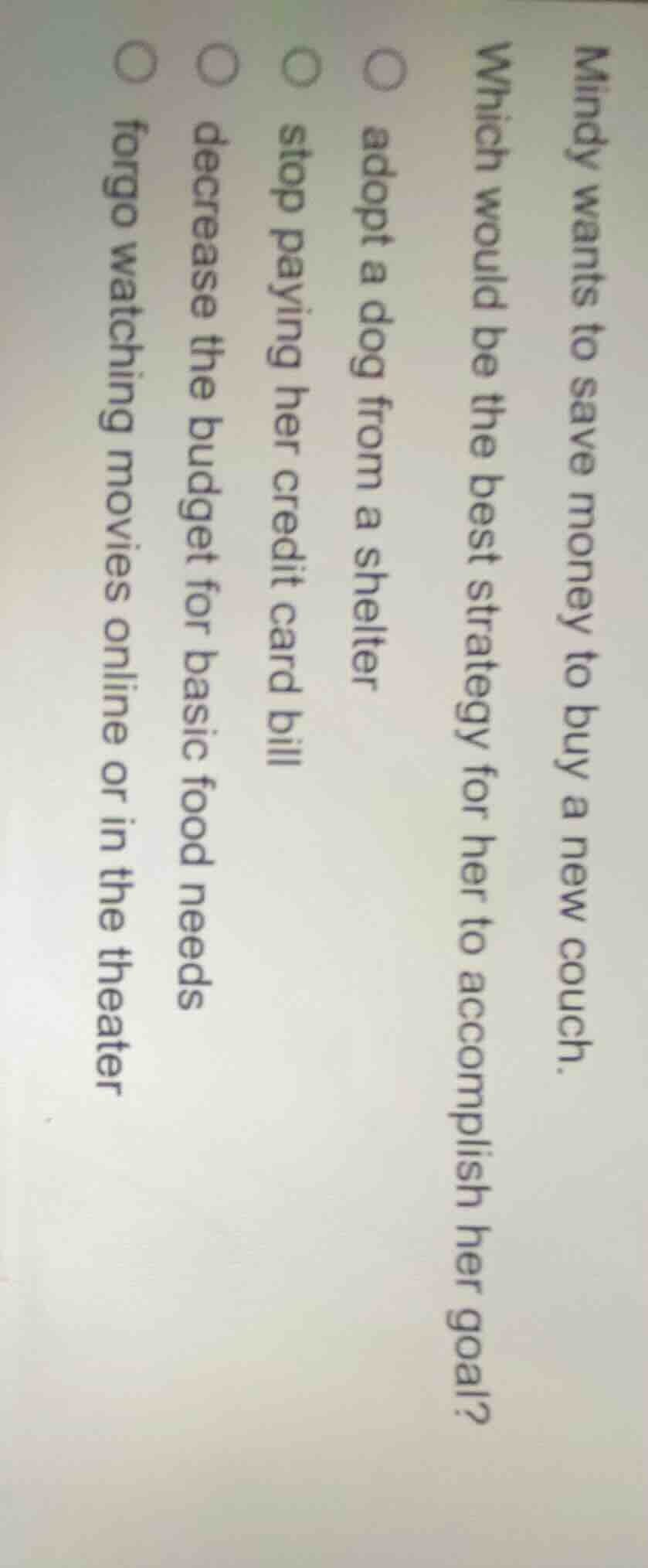 mindy wants to save money to buy a new couch.which would be the best st…