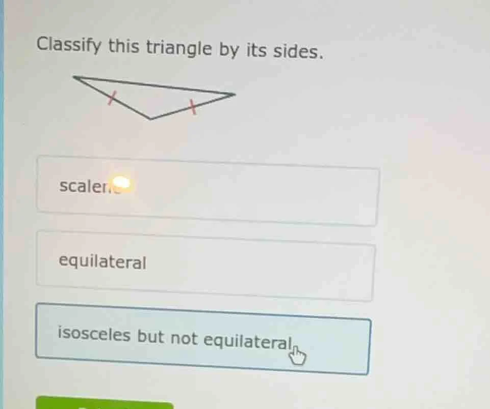 classify this triangle by its sides. scalene equilateral isosceles but …