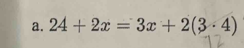 a. $24 + 2x = 3x + 2(3 \\cdot 4)$