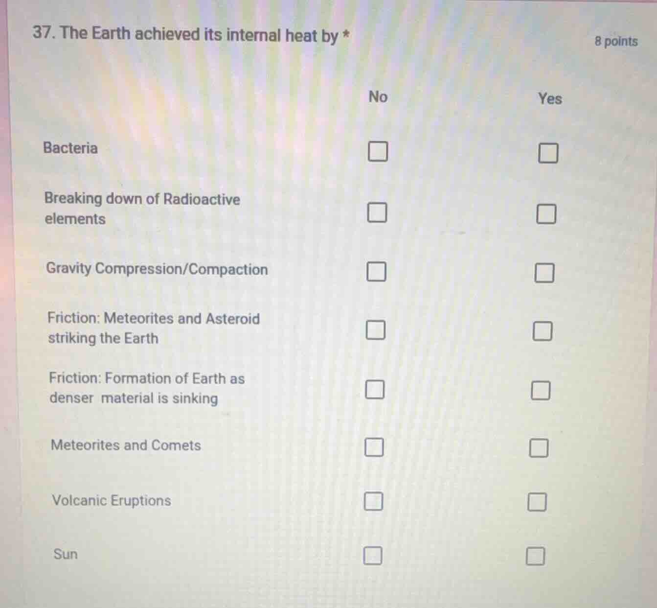 37. the earth achieved its internal heat by * 8 points no yes bacteria …