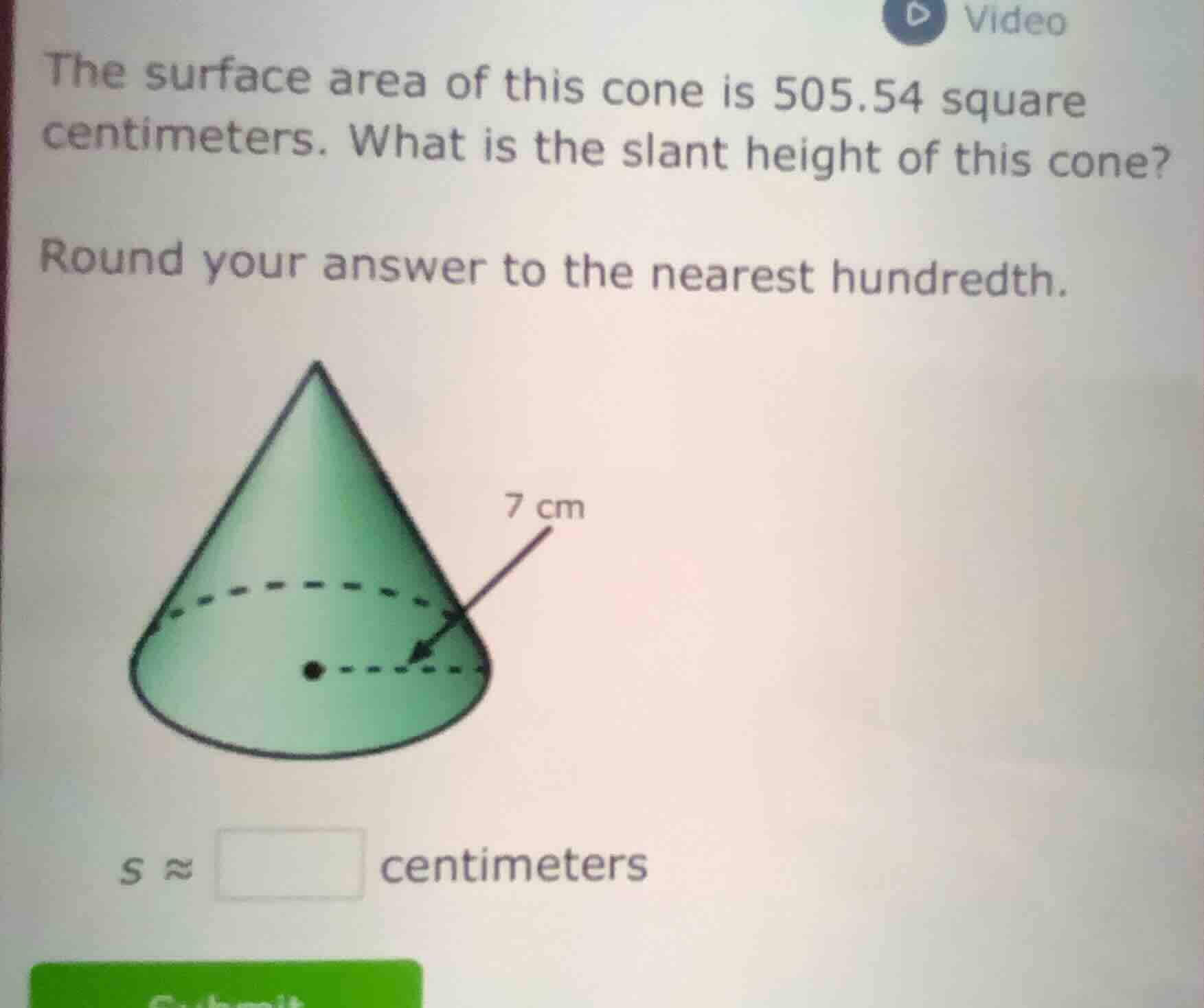the surface area of this cone is 505.54 square centimeters. what is the…