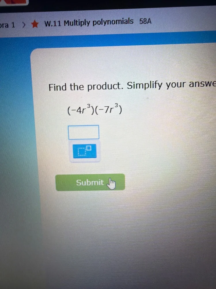 ora 1 > ★ w.11 multiply polynomials 58a find the product. simplify your…