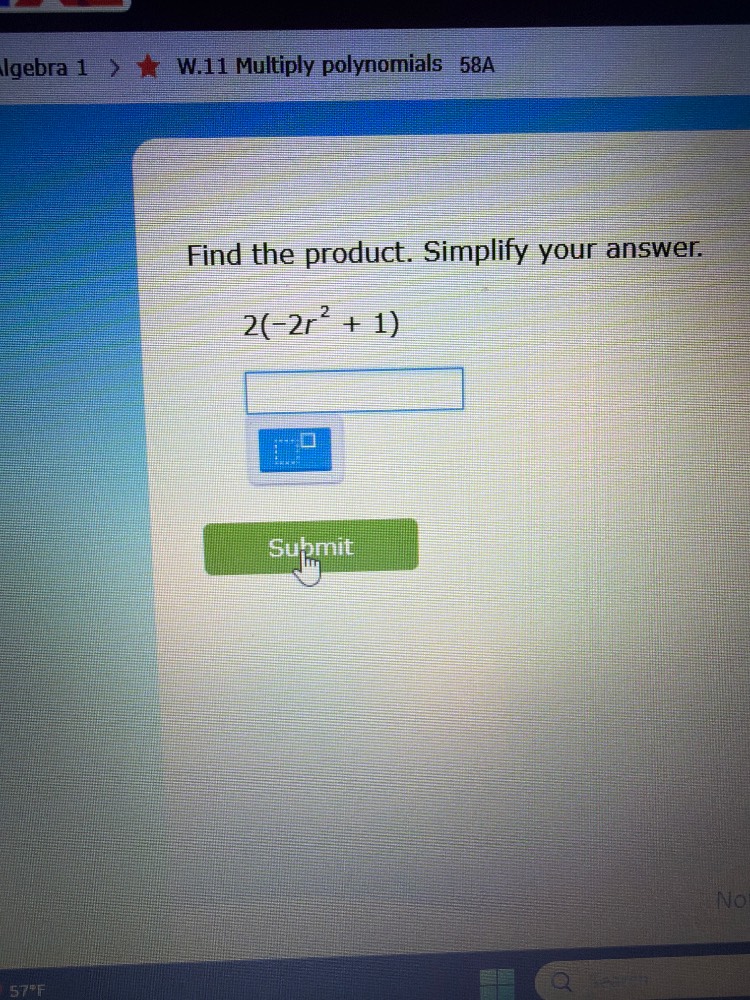 algebra 1 > ★ w.11 multiply polynomials 58a find the product. simplify …