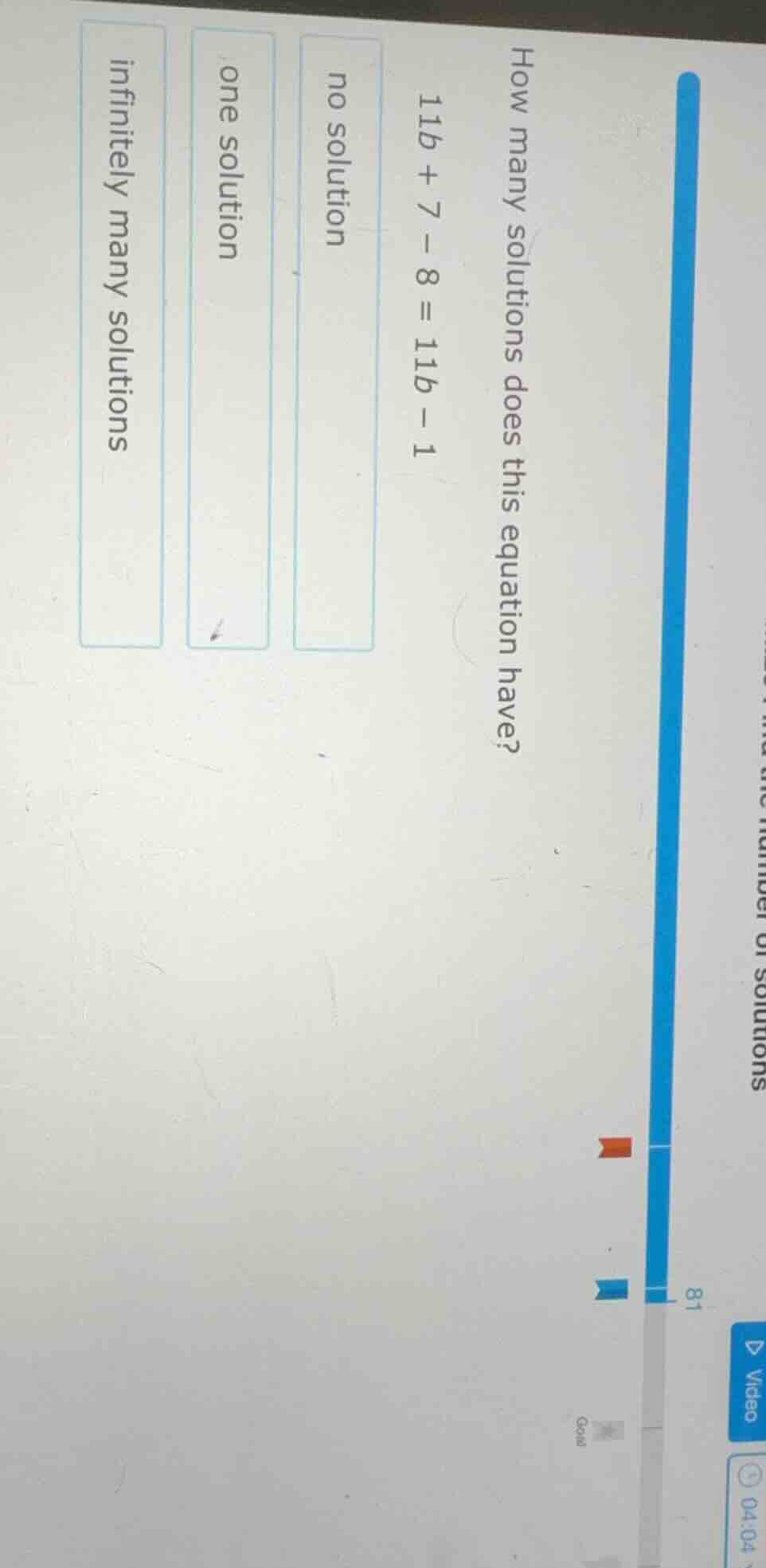 how many solutions does this equation have? $11b + 7 - 8 = 11b - 1$ no …