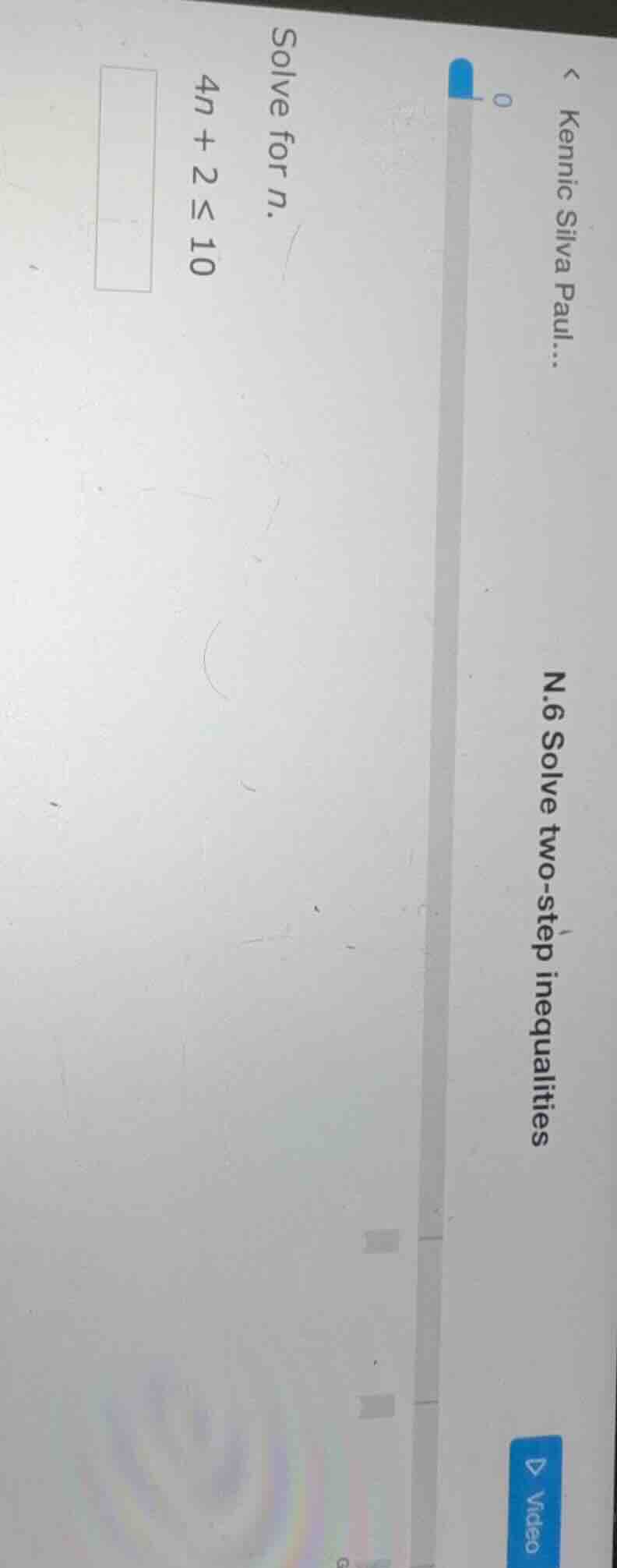 solve for $n$. $4n + 2 \\leq 10$ n.6 solve two-step inequalities