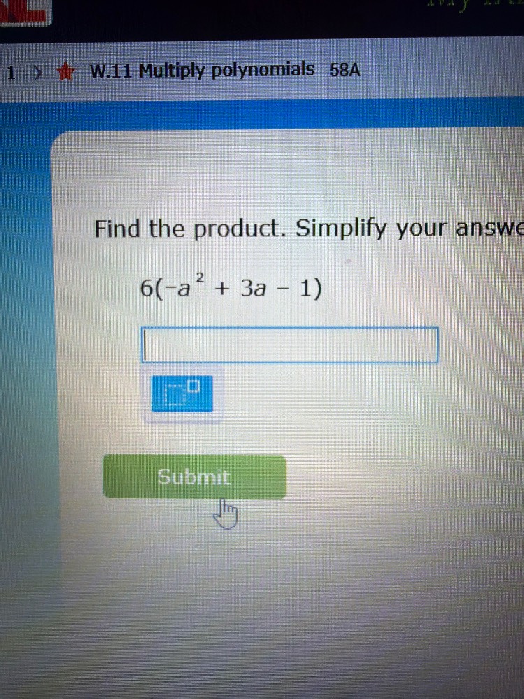1 > ★ w.11 multiply polynomials 58a find the product. simplify your ans…