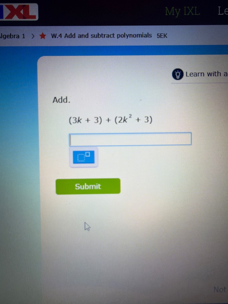 algebra 1 > ★ w.4 add and subtract polynomials 5ek learn with a add. $(…