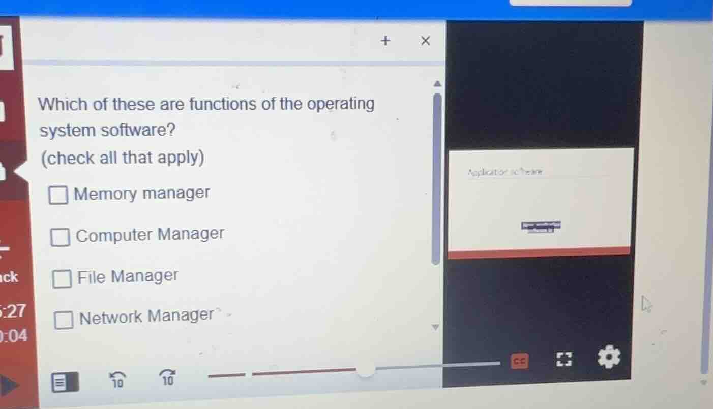 which of these are functions of the operating system software? (check a…