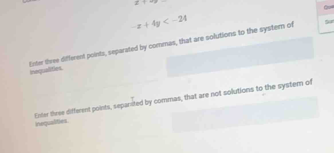 $-x + 4y < -24$ enter three different points, separated by commas, that…