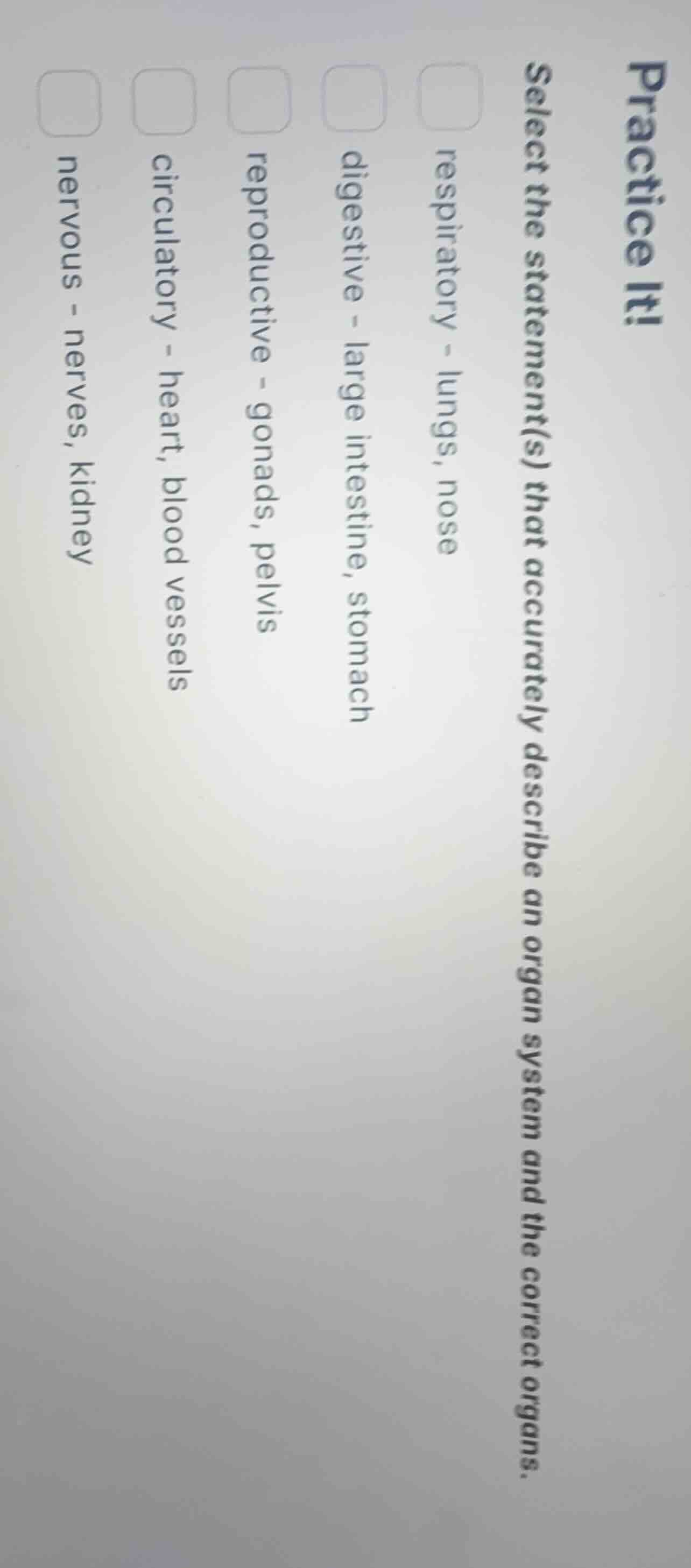 practice it! select the statement(s) that accurately describe an organ …