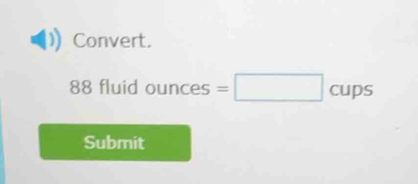 convert. 88 fluid ounces = □ cups submit
