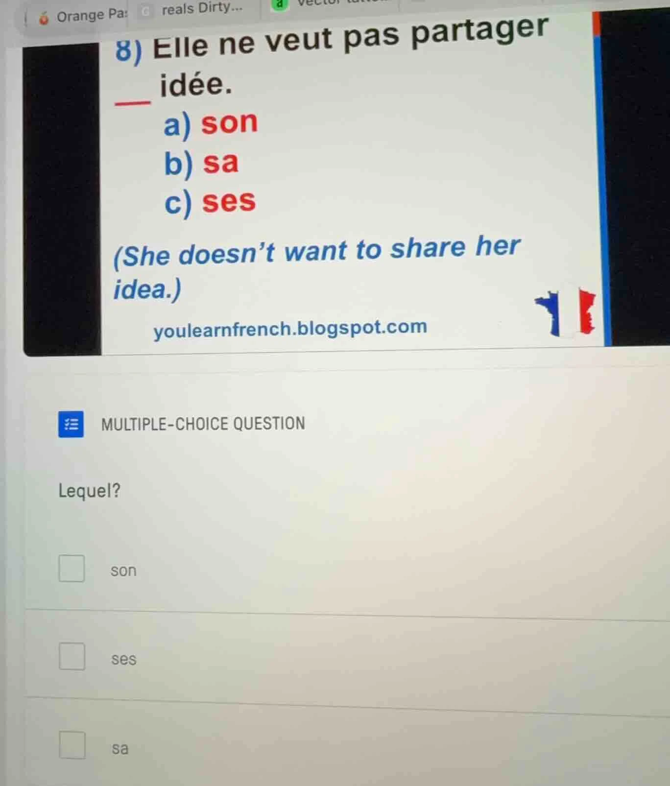 8) elle ne veut pas partager ___ idée. a) son b) sa c) ses (she doesnt …