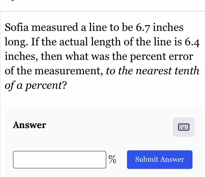 sofia measured a line to be 6.7 inches long. if the actual length of th…