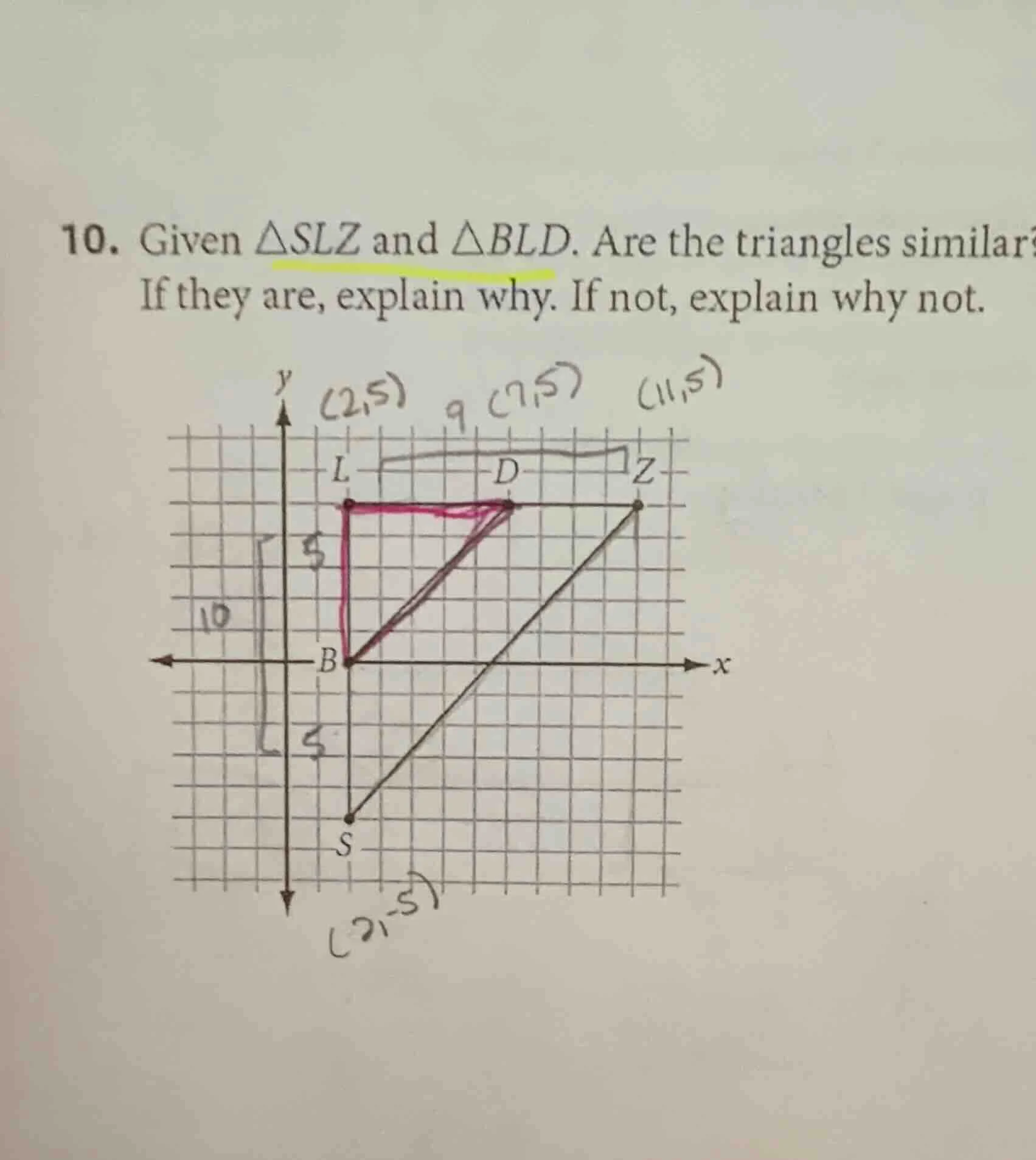 10. given $\\triangle slz$ and $\\triangle bld$. are the triangles simi…