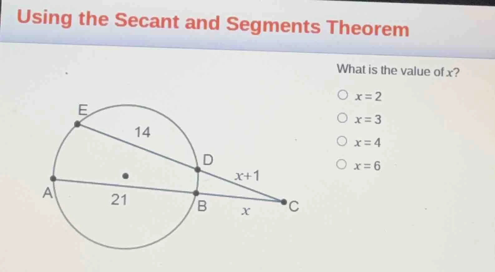 using the secant and segments theorem what is the value of x? ○ $x=2$ ○…