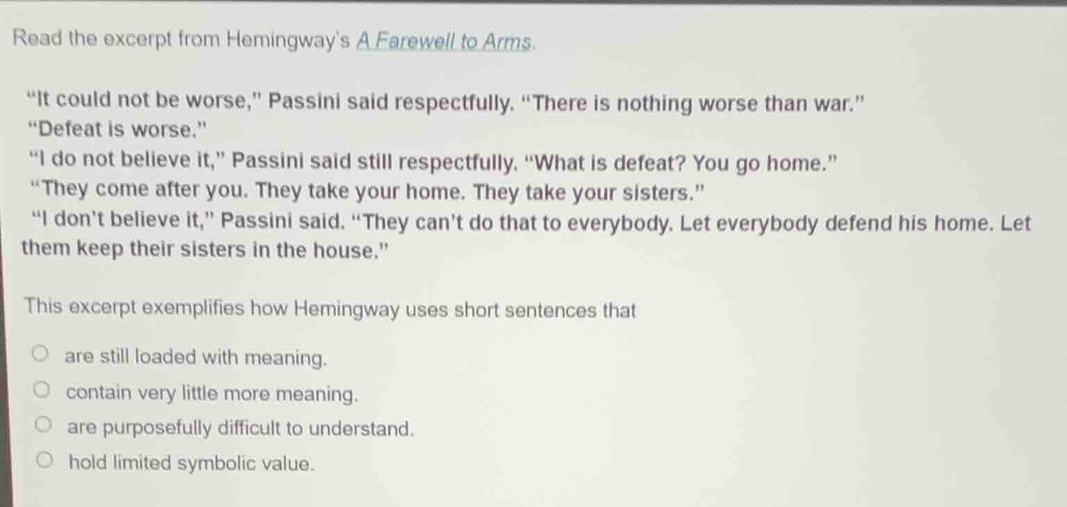 read the excerpt from hemingways a farewell to arms. \it could not be w…