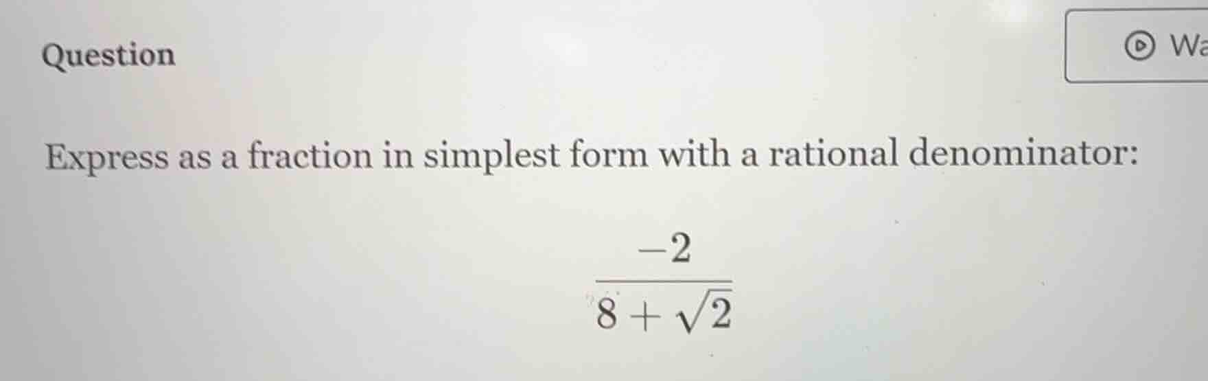 question express as a fraction in simplest form with a rational denomin…