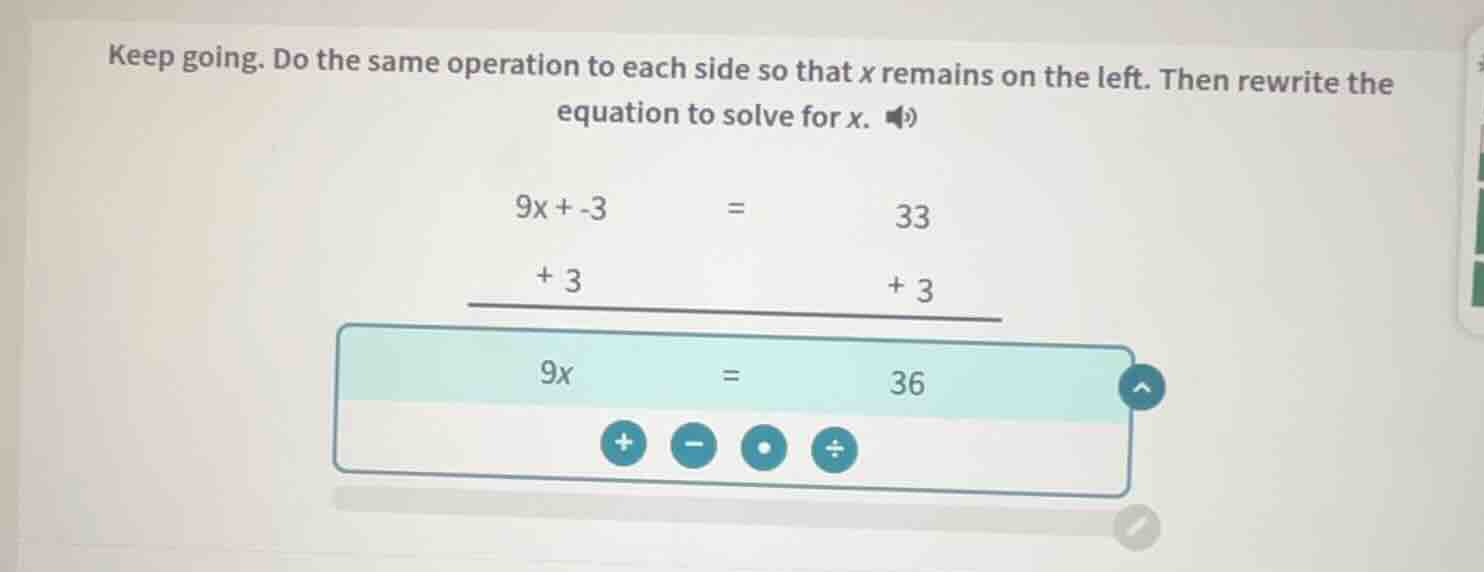 keep going. do the same operation to each side so that x remains on the…