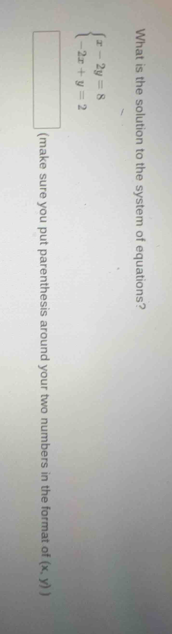 what is the solution to the system of equations? $\begin{cases} x - 2y …