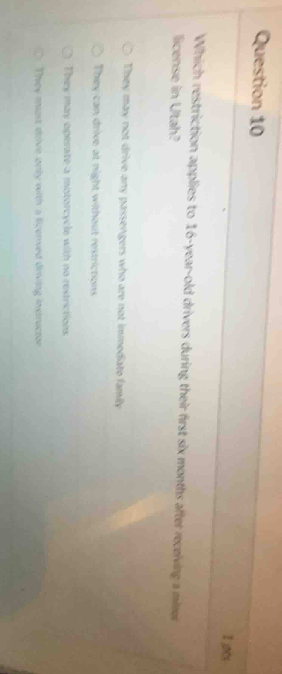 question 10 1 pt which restriction applies to 16-year-old drivers durin…